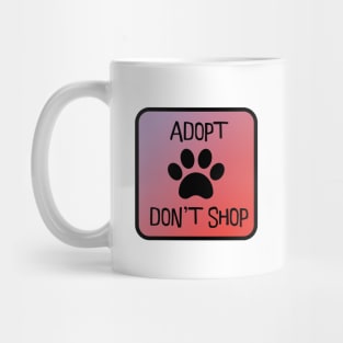 Adopt Don't Shop! Mug